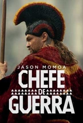 Chefe de Guerra - 1ª Temporada Torrent Dublada / Dual Áudio 2025 | 1080p